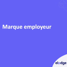 La marque employeur, plus que jamais au cœur des stratégies d’entreprise