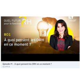 Web Serie : Episode #1 - A quoi pensent les DRH en ce moment ? par Nawal Mrani Alaoui / EY