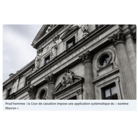 Prud'hommes : la Cour de cassation impose une application systématique du « barème Macron » par Leïla de Comarmond / Les Echos